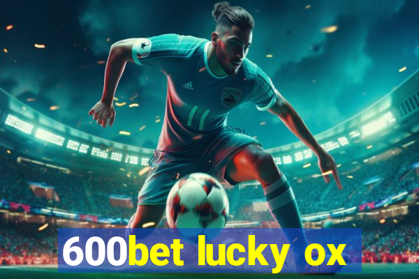 600bet lucky ox